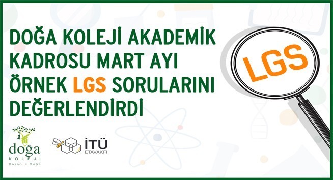 Mart ayı LGS örnek soruları değerlendirildi