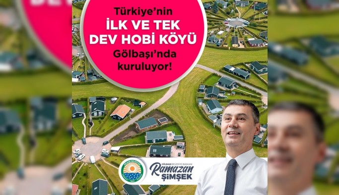 Türkiye’nin ilk dev hobi köyü Gölbaşı’da kuruluyor