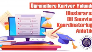Öğrencilere Kariyer Yolunda Uluslararası Dil sınavları koordinatörlüğü anlatıldı