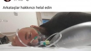 Sosyal medyadan helallik istedi, koronaya yenildi