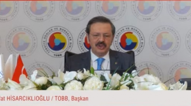 TOBB Başkanı Hisarcıklıoğlu: " Tüm dünya buraya gidiyor, bizim bunu kaçırma lüksümüz yok"