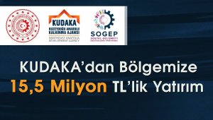KUDAKA'dan SOGEP kapsamında bölgeye 15,5 milyon TL'lik yatırım