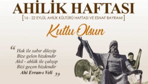 Vali Memiş: "Tarihimizden gelen ve esnaf kardeşliği ile ifadesini bulan Ahilik Haftası kutlu olsun"