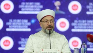 Diyanet İşleri Başkanı Erbaş: "Dünyaya İslam'ın güzelliklerini anlatmamız lazım"