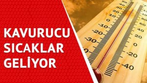 Doğu Anadolu'de derece 32'yi aşacak