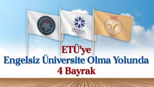 ETÜ'ye engelsiz üniversite olma yolunda 4 bayrak