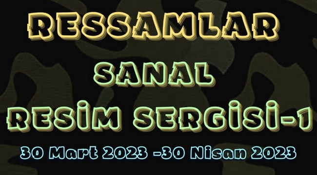 ASKER RESSAMLARDAN SANAL SERGİ