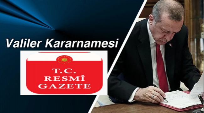 Valiler Kararnamesi Yayımlandı
