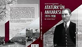 Çankaya Belediyesinden 101. yıl kitabı: Atatürk'ün Ankara'sı 1919-1938