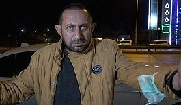 Kısıtlamada durdurulan sürücü ''onunla husumetim var bilerek durdurdu''