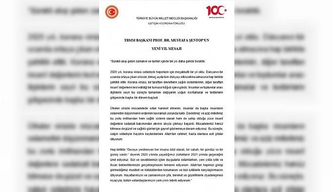 TBMM Başkanı Şentop: "Geceye yenilmeyen her insana ödül olarak bir sabah, bir gündüz ve bir güneş vardır diyerek yaşadığımız zorlukların 2021'de geçeceğini ümit ediyoruz"